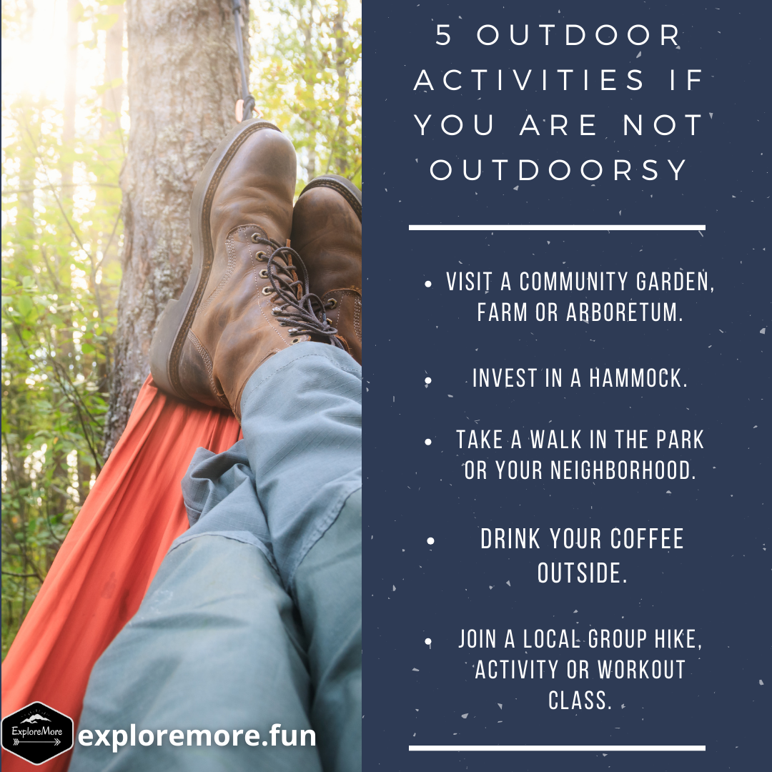 5 Easy Outdoor Activities if you're not "Outdoorsy"