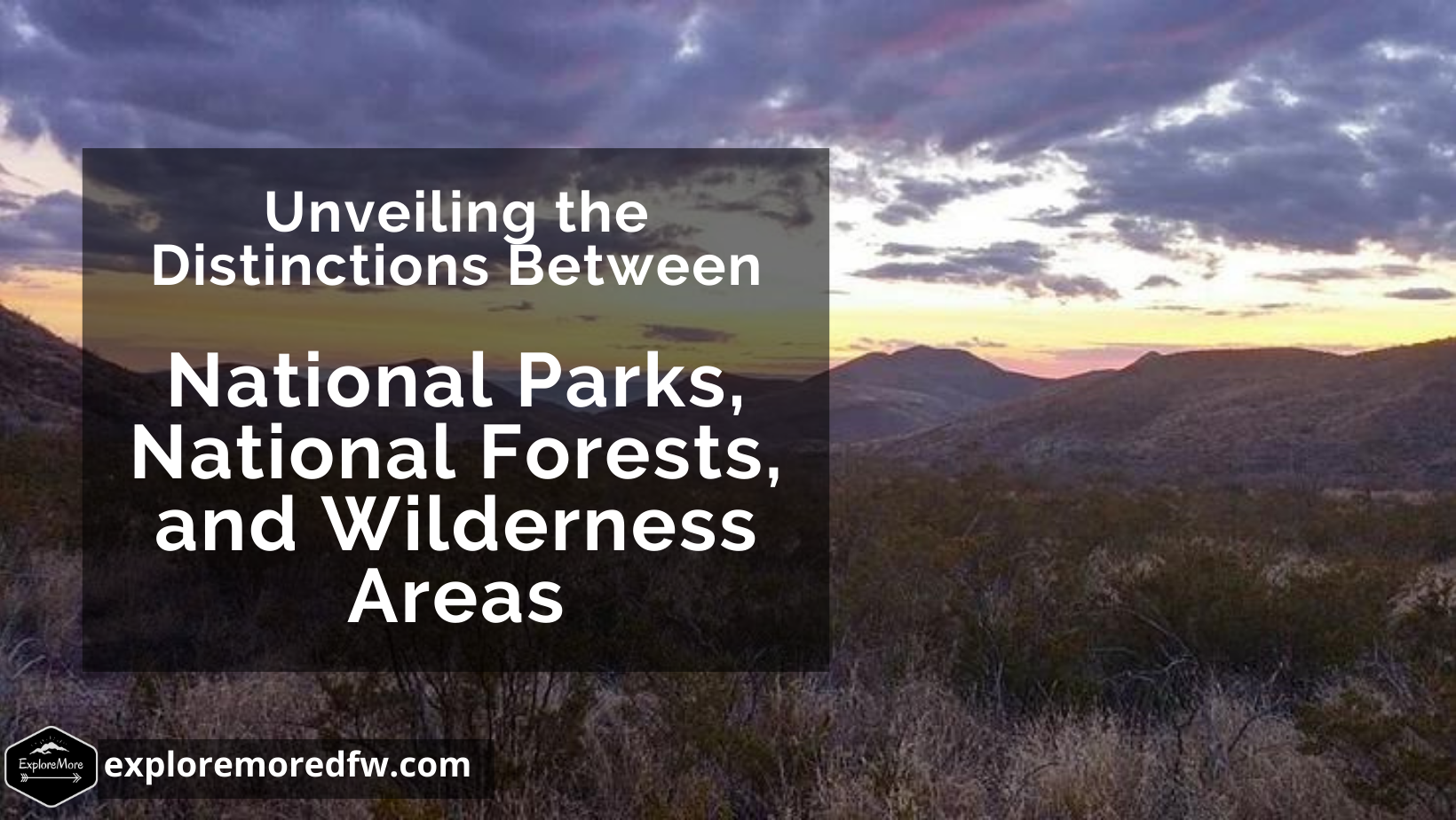 National Parks, National Forests and Wilderness Areas